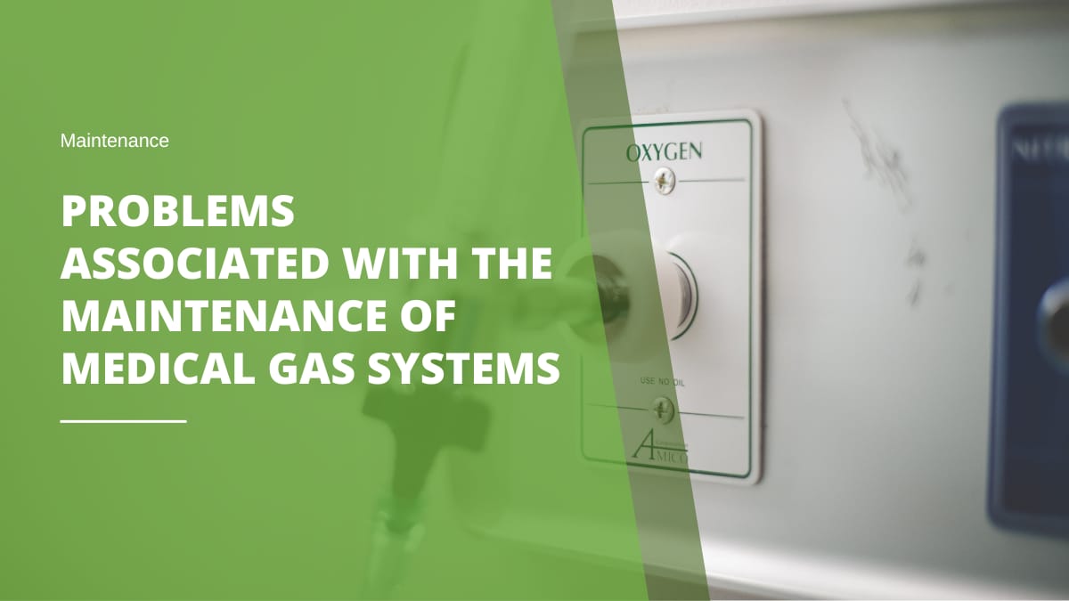 Problems associated with the Maintenance of Medical Gas Systems 1 Oxygen Alliance