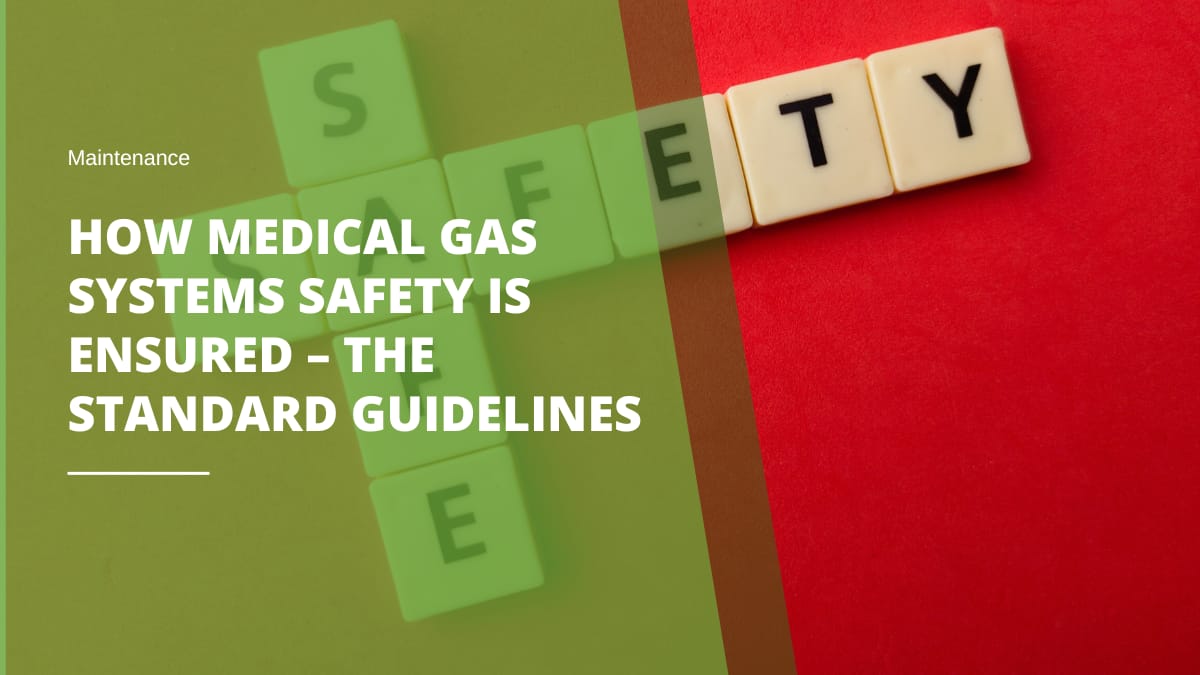 How Medical Gas Systems Safety is Ensured ÔÇô the Standard Guidelines